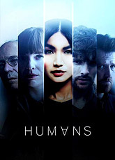 Люди. Сезон 1 / Humans (2015) [HD 720]